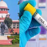 पितृत्व विवाद पर सुप्रीम कोर्ट का बड़ा फैसला, DNA टेस्ट को बताया न्याय के लिए जरूरी