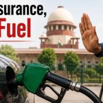 बिना इंश्योरेंस गाड़ियों को नहीं मिलेगा पेट्रोल, सुप्रीम कोर्ट ने सख्ती के दिए संकेत